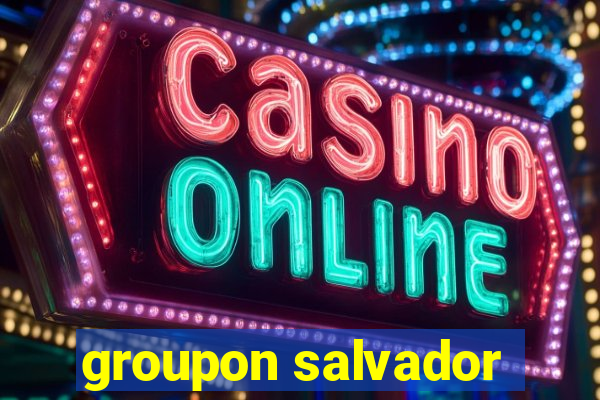 groupon salvador